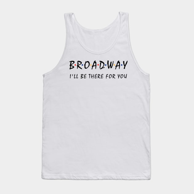 Broadway Lover Gift Tank Top by KsuAnn